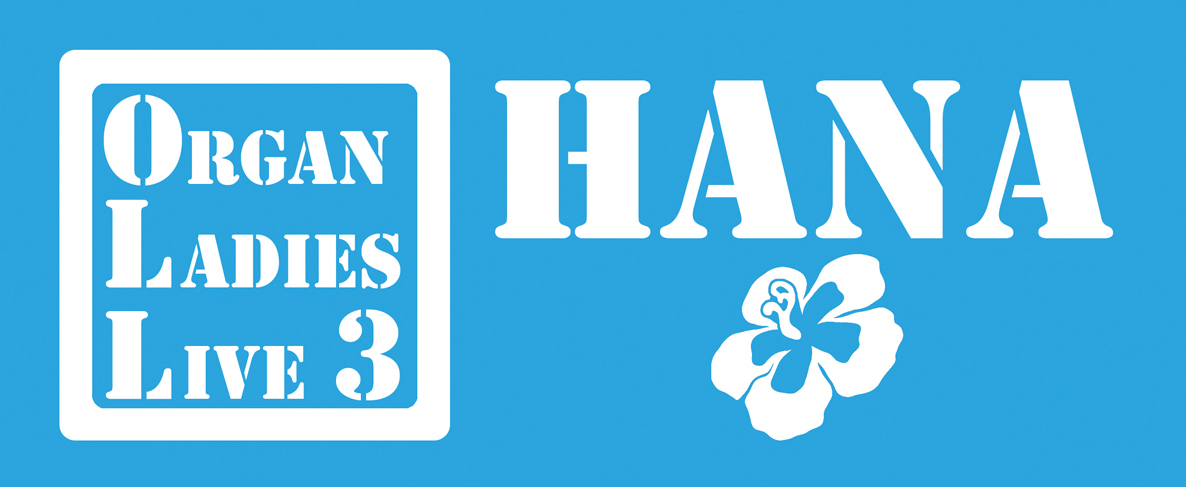 Organ Ladies Live ~華 hana ~ Vol.3